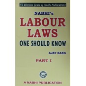 Nabhi's Labour Laws One Should Know Part I by Ajay Kumar Garg [Edn. 2023]